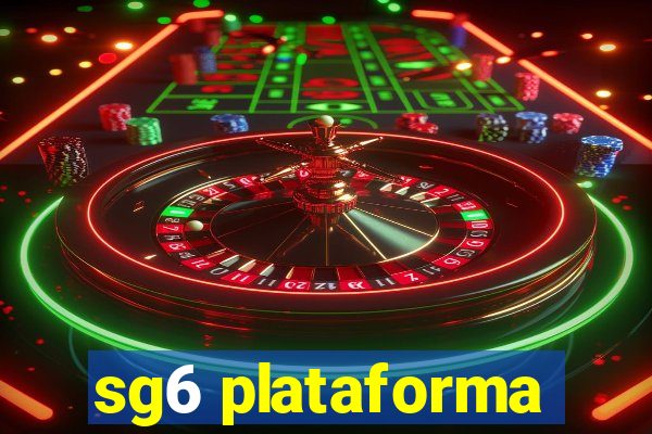 sg6 plataforma